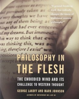 George Lakoff - Philosophy in the Flesh: The Embodied Mind and Its Challenge to Western Thought - 9780465056743 - V9780465056743