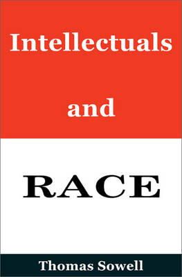 Thomas Sowell - Intellectuals and Race - 9780465058723 - V9780465058723