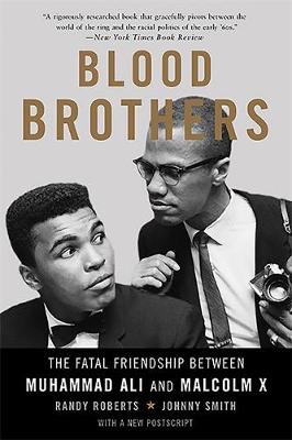 Johnny Smith - Blood Brothers: The Fatal Friendship Between Muhammad Ali and Malcolm X - 9780465093229 - V9780465093229
