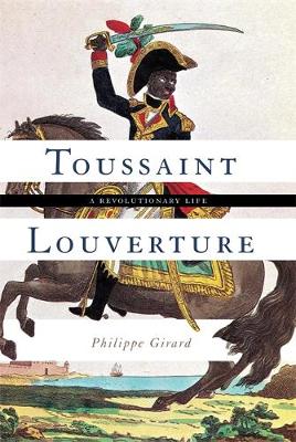 Palgrave Macmillan - Toussaint Louverture: A Revolutionary Life - 9780465094134 - V9780465094134