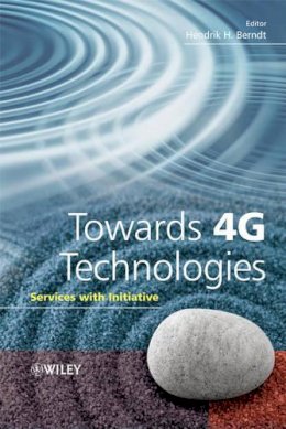 Hendrik Berndt (Ed.) - Towards 4G Technologies: Services with Initiative - 9780470010310 - V9780470010310
