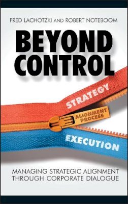 Fred Lachotzki - Beyond Control: Managing Strategic Alignment through Corporate Dialogue - 9780470011522 - V9780470011522