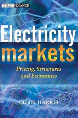 Chris Harris - Electricity Markets: Pricing, Structures and Economics - 9780470011584 - V9780470011584