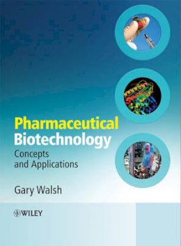 Gary Walsh - Pharmaceutical Biotechnology: Concepts and Applications - 9780470012451 - V9780470012451