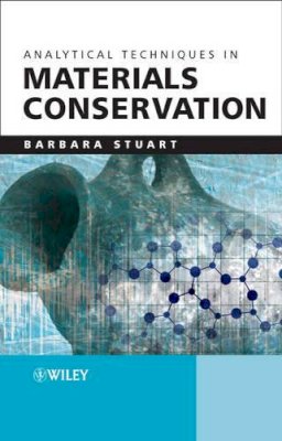 Barbara H. Stuart - Analytical Techniques in Materials Conservation - 9780470012802 - V9780470012802