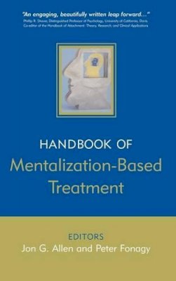 Jon G. Allen (Ed.) - The Handbook of Mentalization-Based Treatment - 9780470015605 - V9780470015605