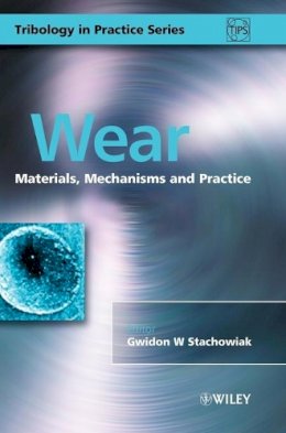 Gwidon W Stachowiak - Wear: Materials, Mechanisms and Practice - 9780470016282 - V9780470016282