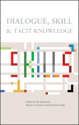 Bo Goranzon (Ed.) - Dialogue, Skill and Tacit Knowledge - 9780470019214 - V9780470019214