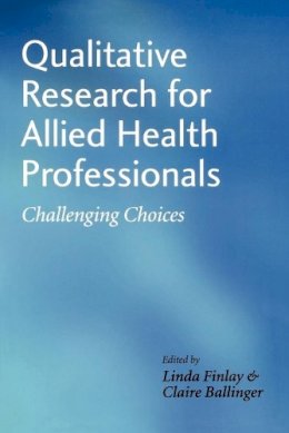 Linda Finlay - Qualitative Research for Allied Health Professionals: Challenging Choices - 9780470019634 - V9780470019634