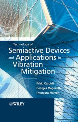 Fabio Casciati - Technology of Semiactive Devices and Applications in Vibration Mitigation - 9780470022894 - V9780470022894
