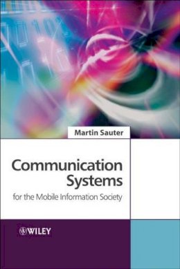 Martin Sauter - Communication Systems for the Mobile Information Society - 9780470026762 - V9780470026762 Martin Sauter - Communication Systems for the Mobile Information Society - 9780470026762 - V9780470026762