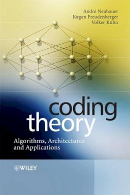 Andre Neubauer - Coding Theory: Algorithms, Architectures and Applications - 9780470028612 - V9780470028612