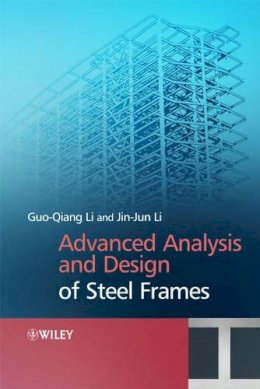 Gou-Qiang Li - Advanced Analysis and Design of Steel Frames - 9780470030615 - V9780470030615