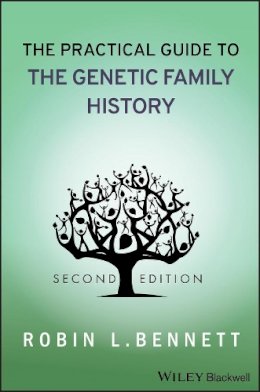 Robin L. Bennett - The Practical Guide to the Genetic Family History - 9780470040720 - V9780470040720