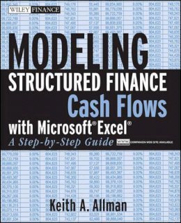 Keith A. Allman - Modeling Structured Finance Cash Flows with Microsoft Excel: A Step-by-Step Guide - 9780470042908 - V9780470042908