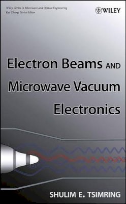 Shulim E. Tsimring - Electron Beams and Microwave Vacuum Electronics - 9780470048160 - V9780470048160