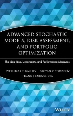 Svetlozar T. Rachev - Advanced Stochastic Models, Risk Assessment, and Portfolio Optimization: The Ideal Risk, Uncertainty, and Performance Measures - 9780470053164 - V9780470053164