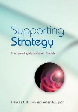 Frances A. O´brien - Supporting Strategy: Frameworks, Methods and Models - 9780470057179 - V9780470057179