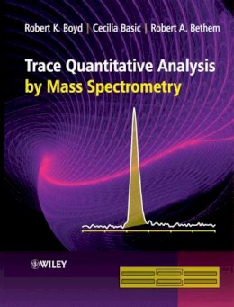 Robert K. Boyd - Trace Quantitative Analysis by Mass Spectrometry - 9780470057711 - V9780470057711