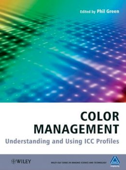 Phil Green - Color Management: Understanding and Using ICC Profiles - 9780470058251 - V9780470058251