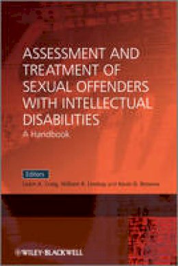 Leam A Craig - Assessment and Treatment of Sexual Offenders with Intellectual Disabilities: A Handbook - 9780470058398 - V9780470058398