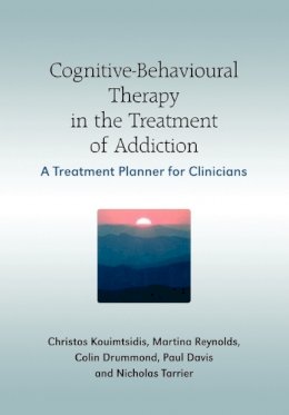 Christos Kouimtsidis - Cognitive-Behavioural Therapy in the Treatment of Addiction: A Treatment Planner for Clinicians - 9780470058527 - V9780470058527