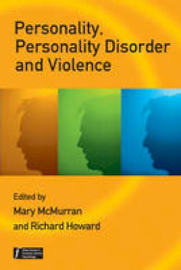 Mcmurran - Personality, Personality Disorder and Violence: An Evidence Based Approach - 9780470059494 - V9780470059494