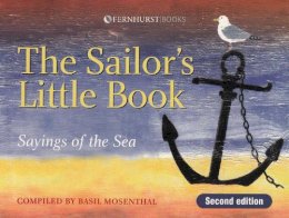 Basil Mosenthal - The Sailor´s Little Book: Sayings of the Sea - 9780470059708 - V9780470059708