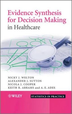 Nicky J. Welton - Evidence Synthesis for Decision Making in Healthcare - 9780470061091 - V9780470061091