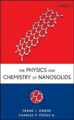 Frank J. Owens - The Physics and Chemistry of Nanosolids - 9780470067406 - V9780470067406