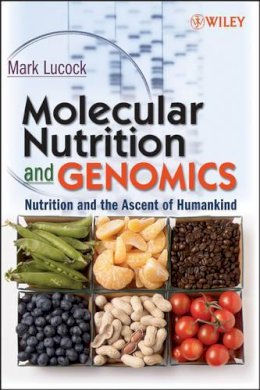 Mark Lucock - Molecular Nutrition and Genomics - 9780470081594 - V9780470081594