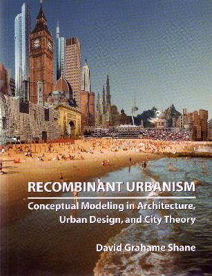 David Grahame Shane - Recombinant Urbanism - 9780470093313 - V9780470093313