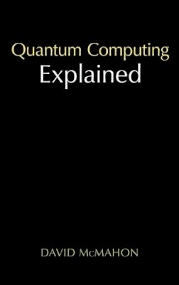 David Mcmahon - Quantum Computing Explained - 9780470096994 - V9780470096994