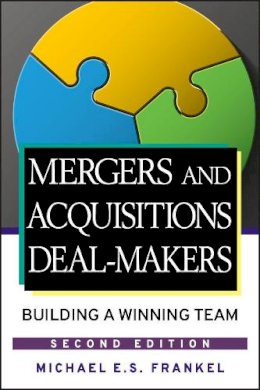 Michael E. S. Frankel - Mergers and Acquisitions Dealmakers - 9780470098158 - V9780470098158