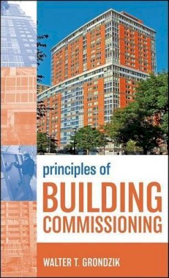 Walter T. Grondzik - Principles of Building Commissioning - 9780470112977 - V9780470112977