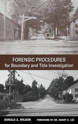 Donald A. Wilson - Forensic Procedures for Boundary and Title Investigation - 9780470113691 - V9780470113691
