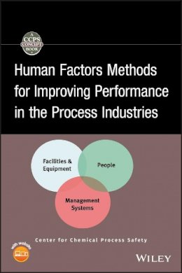 Ccps (Center For Chemical Process Safety) - Human Factors Methods for Improving Performance in the Process Industries - 9780470117545 - V9780470117545