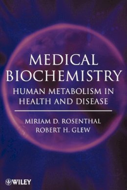 Miriam D. Rosenthal - Medical Biochemistry - 9780470122372 - V9780470122372