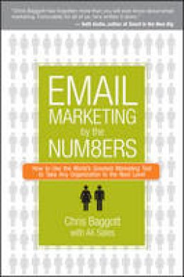 Chris Baggott - Email Marketing by the Numbers - 9780470122457 - V9780470122457