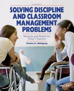 Charles H. Wolfgang - Solving Discipline and Classroom Management Problems - 9780470129104 - V9780470129104