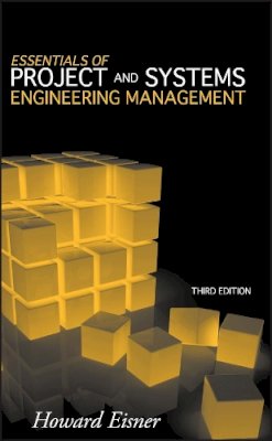 Howard Eisner - Essentials of Project and Systems Engineering Management - 9780470129333 - V9780470129333