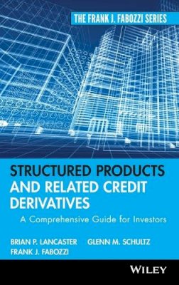 Brian P. Lancaster - Structured Products and Related Credit Derivatives - 9780470129852 - V9780470129852