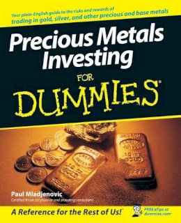 Paul Mladjenovic - Precious Metals Investing For Dummies - 9780470130872 - V9780470130872