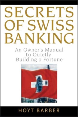 Hoyt Barber - Secrets of Swiss Banking - 9780470136713 - V9780470136713