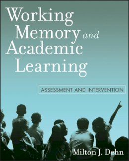 Milton J. Dehn - Working Memory and Academic Learning - 9780470144190 - V9780470144190