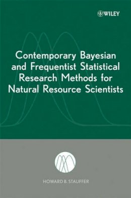 Howard B. Stauffer - Contemporary Bayesian and Frequentist Statistical Research Methods for Natural Resource Scientists - 9780470165041 - V9780470165041