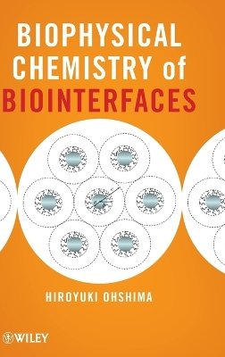 Hiroyuki Ohshima - Biophysical Chemistry of Biointerfaces - 9780470169353 - V9780470169353