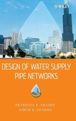 Prabhata K. Swamee - Design of Water Supply Pipe Networks - 9780470178522 - V9780470178522