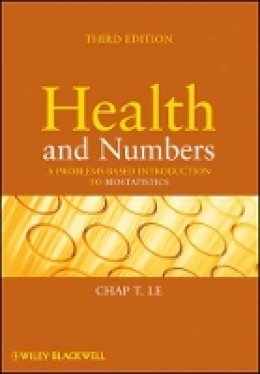 Chap T. Le - Health and Numbers: A Problems-Based Introduction to Biostatistics - 9780470185896 - V9780470185896