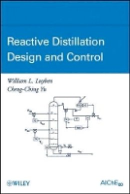 William L. Luyben - Reactive Distillation Design and Control - 9780470226124 - V9780470226124